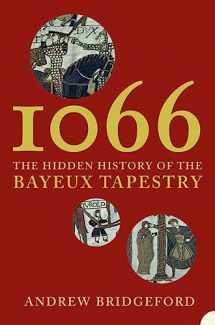 9781841150413-184115041X-1066: The Hidden History of the Bayeux Tapestry