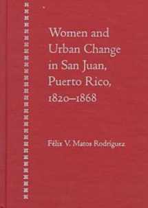 9780813016764-0813016762-Women and Urban Change in San Juan, Puerto Rico, 1820-1868