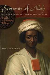 9781479847112-1479847119-Servants of Allah: African Muslims Enslaved in the Americas