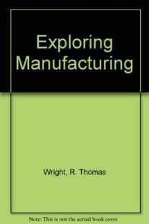 9780870065330-0870065335-Exploring Manufacturing (Goodheart-Willcox exploring technology series)