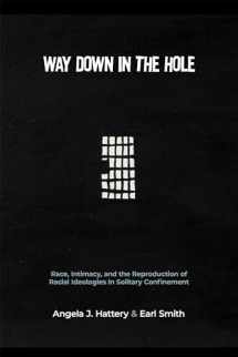 9781978823785-1978823789-Way Down in the Hole: Race, Intimacy, and the Reproduction of Racial Ideologies in Solitary Confinement (Critical Issues in Crime and Society)
