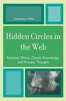 9780759110069-0759110069-Hidden Circles in the Web: Feminist Wicca, Occult Knowledge, and Process Thought (Volume 4) (Pagan Studies Series, 4)