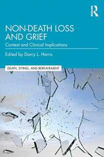 9781138320826-113832082X-Non-Death Loss and Grief: Context and Clinical Implications (Series in Death, Dying, and Bereavement)