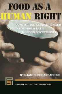 9781440861772-1440861773-Food as a Human Right: Combatting Global Hunger and Forging a Path to Food Sovereignty (Praeger Security International)