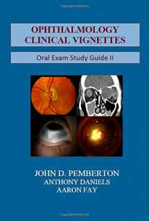 9780692401835-0692401830-Ophthalmology Clinical Vignettes Oral Exam Study Guide II