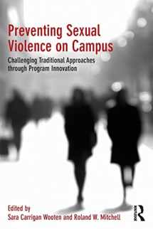 9781138689206-1138689203-Preventing Sexual Violence on Campus: Challenging Traditional Approaches through Program Innovation