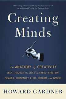 9780465027743-0465027741-Creating Minds: An Anatomy of Creativity Seen Through the Lives of Freud, Einstein, Picasso, Stravinsky, Eliot, Graham, and Ghandi
