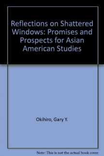 9780874220513-0874220513-Reflections on Shattered Windows: Promises and Prospects for Asian American Studies