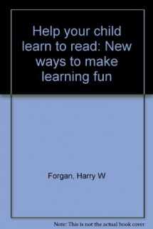 9780889320000-0889320004-Help your child learn to read: New ways to make learning fun