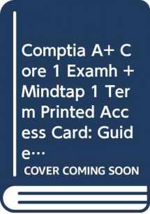 9780357012925-0357012925-Bundle: CompTIA A+ Core 1 Exam: Guide to Computing Infrastructure, Loose-leaf Version, 10th + MindTap 1 term Printed Access Card