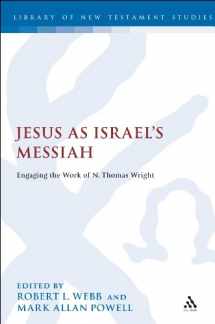 9780567145628-056714562X-Jesus As Israel's Messiah: Engaging the Work of N. Thomas Wright (Library of New Testament Studies)