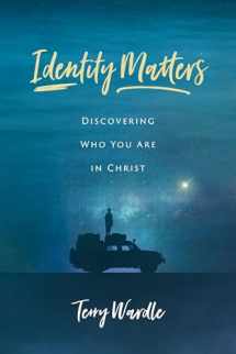 9780891124931-0891124934-Identity Matters: Discovering Who You Are in Christ