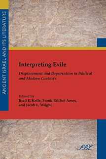 9781589836044-1589836049-Interpreting Exile: Displacement and Deportation in Biblical and Modern Contexts (Society of Biblical Literature. Ancient Israel and Its Liter)