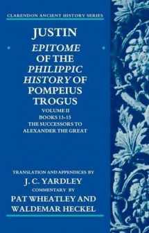 9780199277605-0199277605-Justin: Epitome of The Philippic History of Pompeius Trogus: Volume II: Books 13-15: The Successors to Alexander the Great (Clarendon Ancient History Series)