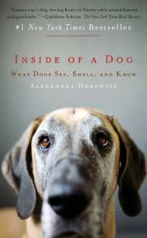 9781451672756-1451672756-Inside of a Dog: What Dogs See, Smell, and Know
