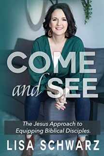 9781957672083-1957672080-Come and See: The Jesus Approach to Equipping Biblical Disciples