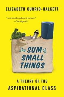 9780691183176-0691183171-The Sum of Small Things: A Theory of the Aspirational Class