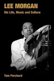 9781845533823-1845533828-Lee Morgan: His Life, Music and Culture (Popular Music History)