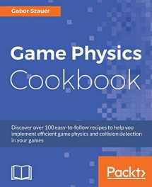 9781787123663-1787123669-Game Physics Cookbook