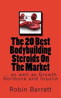 9781533170811-1533170819-The 20 Best Bodybuilding Steroids On The Market: as well as Growth Hormone and Insulin