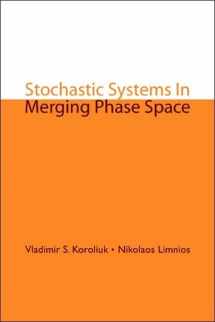 9789812565914-9812565914-STOCHASTIC SYSTEMS IN MERGING PHASE SPACE