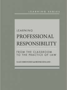 9780314284440-0314284443-Learning Professional Responsibility: From the Classroom to the Practice of Law (Learning Series)