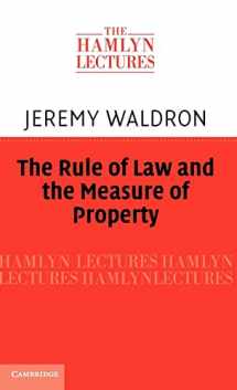 9781107024465-1107024463-The Rule of Law and the Measure of Property (The Hamlyn Lectures)