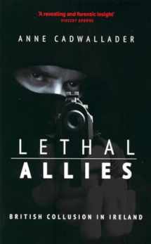 9781781171882-1781171882-Lethal Allies: British Collusion in Ireland