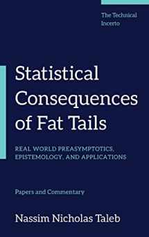 9781544508054-1544508050-Statistical Consequences of Fat Tails: Real World Preasymptotics, Epistemology, and Applications (Technical Incerto)