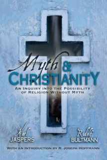 9781591022916-1591022916-Myth & Christianity: An Inquiry Into The Possibility Of Religion Without Myth