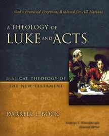 9780310270898-0310270898-A Theology of Luke and Acts: God’s Promised Program, Realized for All Nations (Biblical Theology of the New Testament Series)