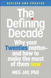9781538754238-1538754231-The Defining Decade: Why Your Twenties Matter--And How to Make the Most of Them Now