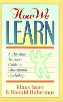 9780801050398-0801050391-How We Learn: A Christian Teacher's Guide to Educational Psychology