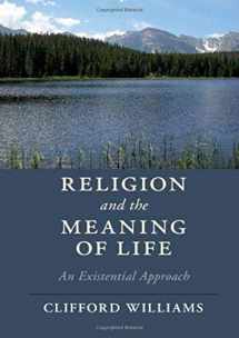 9781108421560-1108421563-Religion and the Meaning of Life: An Existential Approach (Cambridge Studies in Religion, Philosophy, and Society)