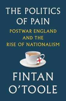 9781631496455-163149645X-The Politics of Pain: Postwar England and the Rise of Nationalism