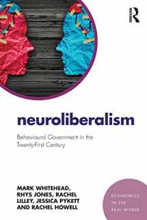 9781138923836-1138923834-Neuroliberalism: Behavioural Government in the Twenty-First Century (Economics in the Real World)