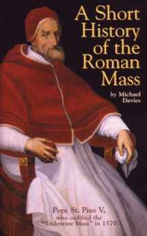 9780895555465-0895555468-A Short History of the Roman Mass