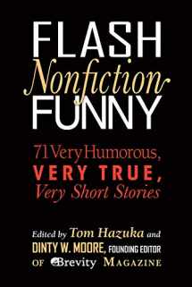 9780997543742-0997543744-Flash Nonfiction Funny: 71 Very Humorous, Very True, Very Short Stories
