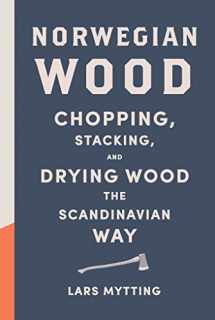 9781419717987-1419717987-Norwegian Wood: Chopping, Stacking, and Drying Wood the Scandinavian Way