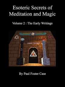 9780981897738-0981897738-Esoteric Secrets of Meditation and Magic - Volume 2: The Early Writings