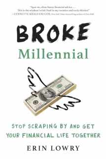 9780143130406-0143130404-Broke Millennial: Stop Scraping By and Get Your Financial Life Together (Broke Millennial Series)