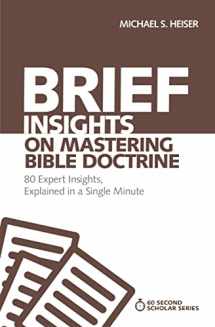 9780310566526-0310566525-Brief Insights on Mastering Bible Doctrine: 80 Expert Insights, Explained in a Single Minute (60-Second Scholar Series)