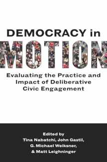 9780199899289-0199899282-Democracy in Motion: Evaluating the Practice and Impact of Deliberative Civic Engagement