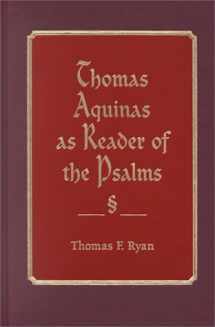 9780268020033-0268020035-Thomas Aquinas As Reader of the Psalms (Studies in Spirituality and Theology, 6)