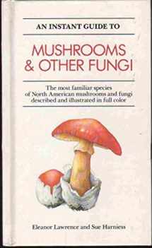 9780517691151-0517691159-Instant Guide to Mushrooms & Other Fungi (Instant Guides)