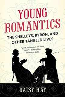 9780374532932-0374532931-Young Romantics: The Shelleys, Byron, and Other Tangled Lives