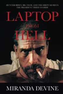 9781637584859-1637584857-Laptop from Hell: Hunter Biden, Big Tech, and the Dirty Secrets the President Tried to Hide