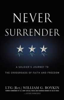 9780446583220-0446583227-Never Surrender: A Soldier's Journey to the Crossroads of Faith and Freedom