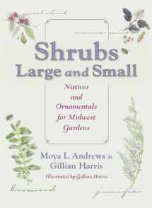 9780253009067-0253009065-Shrubs Large and Small: Natives and Ornamentals for Midwest Gardens