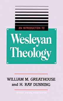 9780834119994-0834119994-An Introduction to Wesleyan Theology